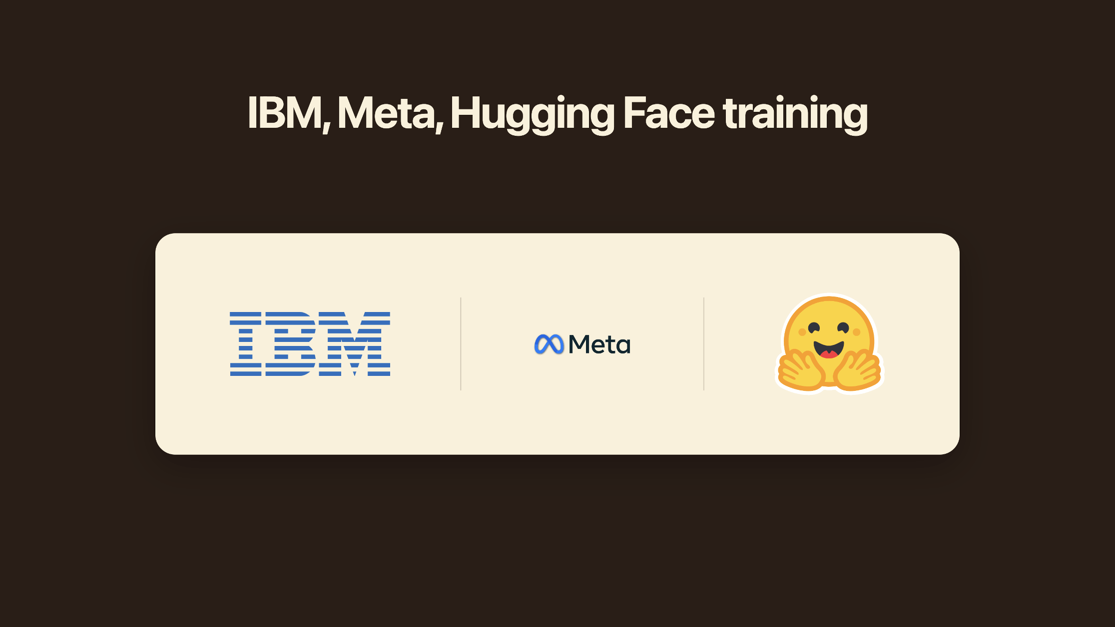 IBM SkillsBuild, Meta PyTorch, and Hugging Face Learn course platforms
