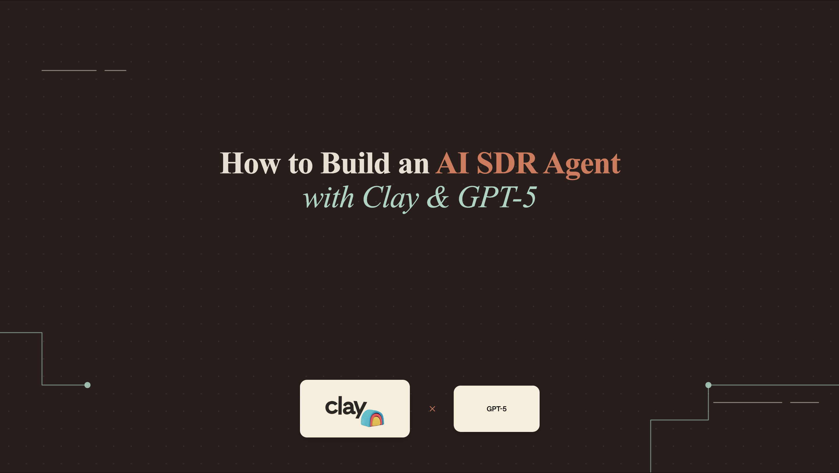 How to Build an AI SDR Agent with Clay and GPT-5