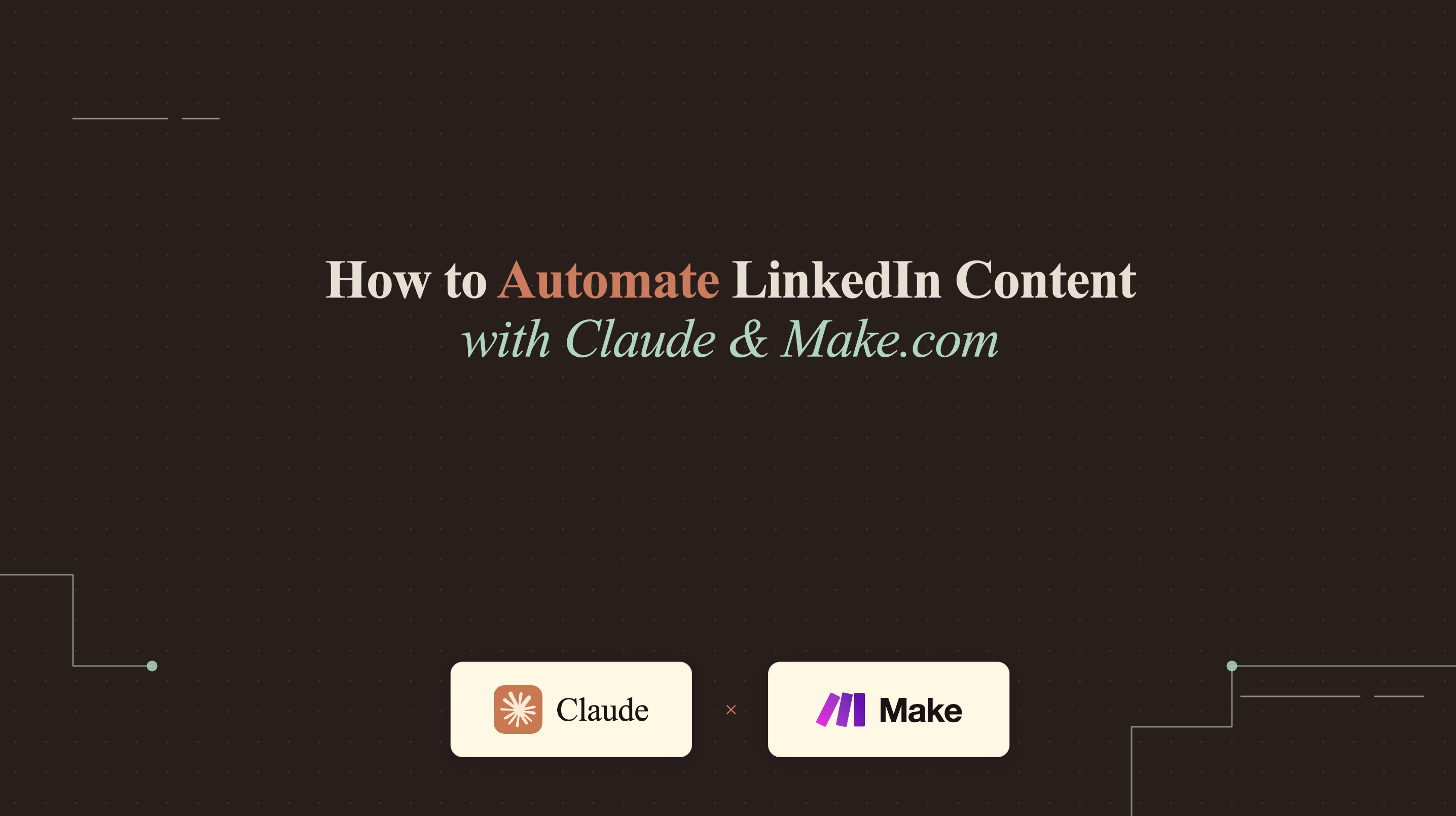 How to Automate LinkedIn Content with Claude and Make.com
