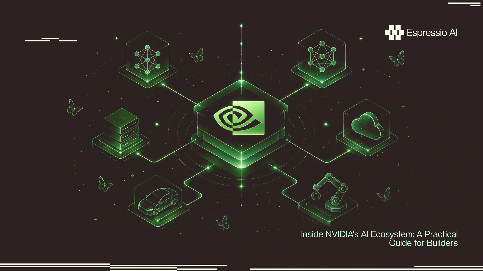 Inside NVIDIA's AI Ecosystem: A Practical Guide for Builders